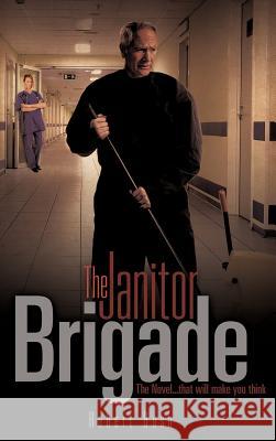 The Janitor Brigade Robert Bush (UNIV OF LOUISIANA AT LAFAYETTE) 9781613798096 Xulon Press - książka