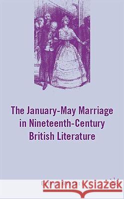 The January-May Marriage in Nineteenth-Century British Literature Esther Godfrey 9780230606739 Palgrave MacMillan - książka