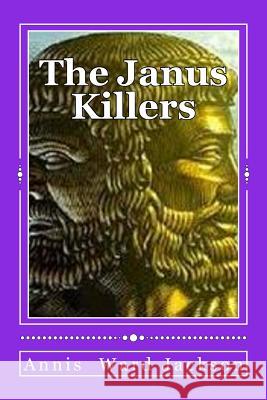 The Janus Killers: Ellis Crawford Murder Mysteries Annis Ward Jackson 9781484890509 Createspace - książka
