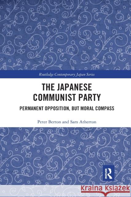 The Japanese Communist Party: Permanent Opposition, But Moral Compass Peter Berton Sam Atherton 9780367589998 Routledge - książka