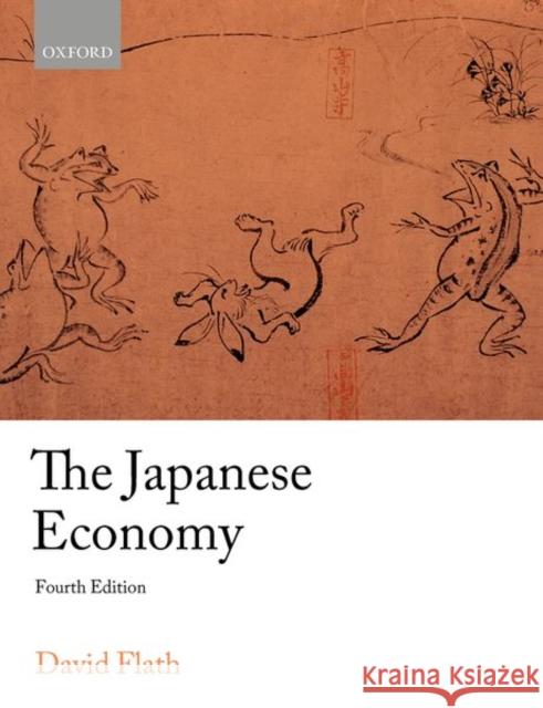 The Japanese Economy David (Professor of Economics, Professor of Economics, Ritsumeikan University) Flath 9780192865342 Oxford University Press - książka