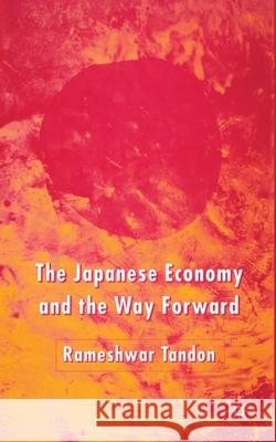 The Japanese Economy and the Way Forward R. Tandon   9781349524747 Palgrave Macmillan - książka