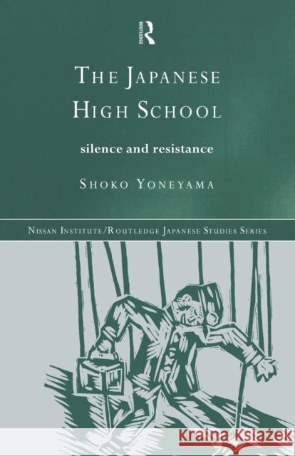 The Japanese High School: Silence and Resistance Yoneyama, Shoko 9780415438292 Taylor & Francis - książka