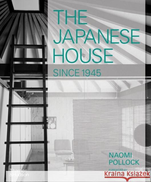 The Japanese House Since 1945 Naomi Pollock 9780500343739 Thames & Hudson Ltd - książka