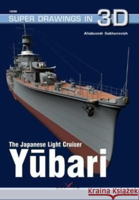 The Japanese Light Cruiser Yubari Aliaksandr Sukhanevich 9788366673908 Kagero Oficyna Wydawnicza - książka