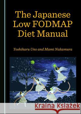 The Japanese Low Fodmap Diet Manual Yoshiharu Uno Mami Nakamura 9781527526716 Cambridge Scholars Publishing - książka