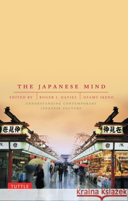 The Japanese Mind: Understanding Contemporary Japanese Culture Davies, Roger J. 9780804832953 Tuttle Publishing - książka