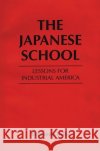 The Japanese School: Lessons for Industrial America Duke, Benjamin C. 9780275920531 Praeger Publishers