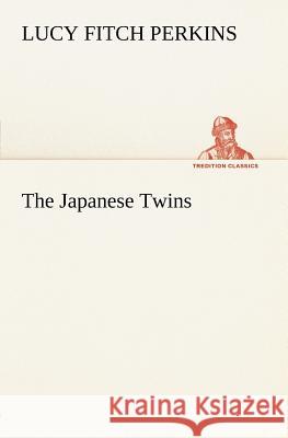 The Japanese Twins Lucy Fitch Perkins 9783849166236 Tredition Gmbh - książka