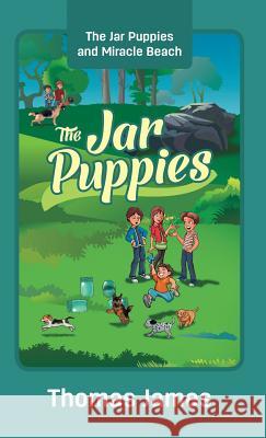 The Jar Puppies: The Jar Puppies and Miracle Beach Thomas James 9781478758075 Outskirts Press - książka