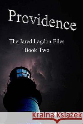 The Jared Lagdon Files: Providence: The Jared Lagdon Files: Providence MR John R. Thayer 9781514358719 Createspace - książka