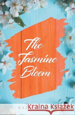 The Jasmine Bloom Rajat Narula 9789387022010 Srishti Publishers & Distributors - książka