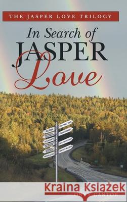 The Jasper Love Trilogy: In Search of Jasper Love Onyx Cantor 9781489725356 Liferich - książka