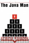 The Java Man Clayton E. Gunn 9780595259830 Writers Club Press
