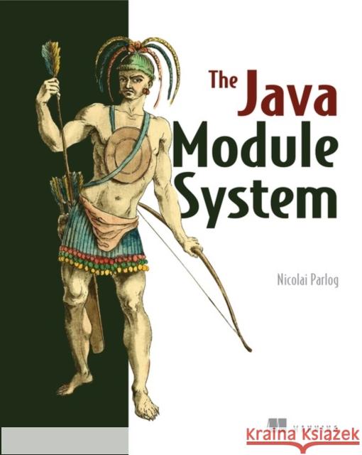 The Java Module System Nicolai Parlog 9781617294280 Manning Publications - książka
