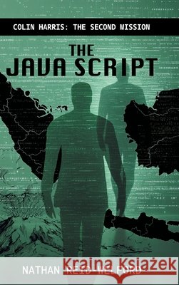 The Java Script Reid-Welford, Nathan 9781038362605 FriesenPress - książka