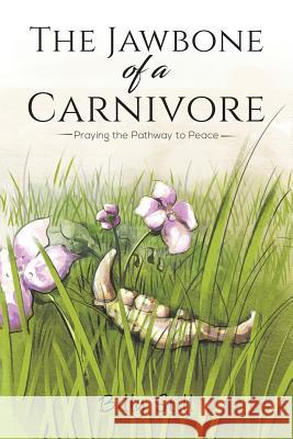 The Jawbone of a Carnivore: Praying the Pathway to Peace Billy Still 9781528914420 Austin Macauley Publishers - książka