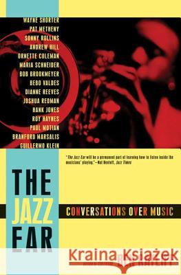 The Jazz Ear: Conversations Over Music Ben Ratliff 9780805090864 Times Books - książka