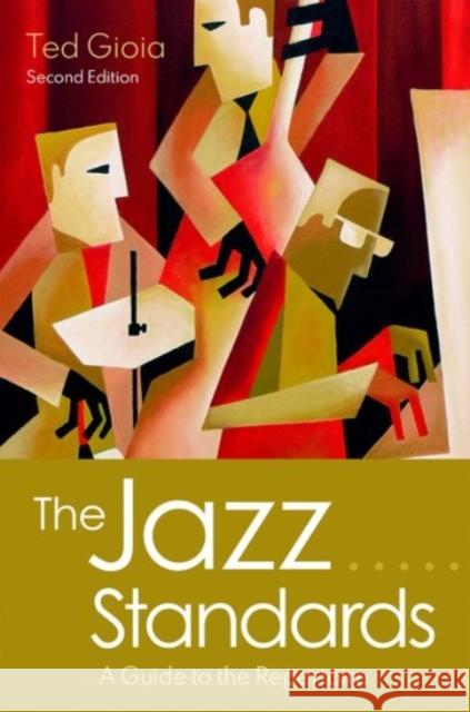 The Jazz Standards: A Guide to the Repertoire Ted Gioia 9780190087173 Oxford University Press Inc - książka