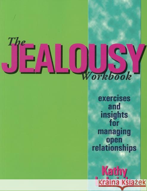 The Jealousy Workbook: Exercises and Insights for Managing Open Relationships Labriola, Kathy 9780937609637 Greenery Press - książka