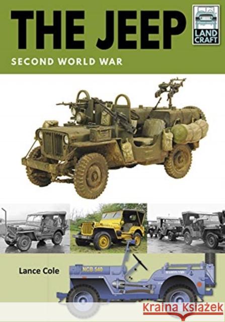 The Jeep: Second World War Lance Cole 9781526746511 Pen & Sword Books Ltd - książka