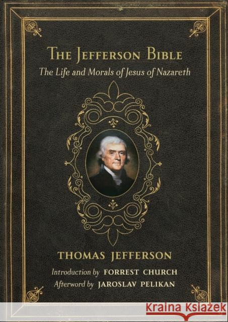 The Jefferson Bible: The Life and Morals of Jesus of Nazareth Thomas Jefferson Forrest Church 9780807077146 Beacon Press - książka