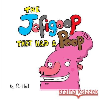 The Jefigoop That Had A Poop Evans, Graham 9781517650469 Createspace - książka