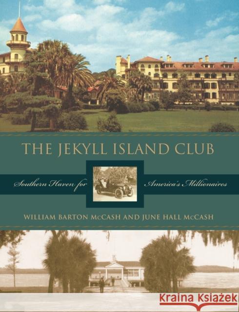 The Jekyll Island Club: Southern Haven for America's Millionaires McCash, June Hall 9780820310701 University of Georgia Press - książka