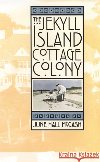 The Jekyll Island Cottage Colony June Hall McCash 9780820319285 University of Georgia Press - książka
