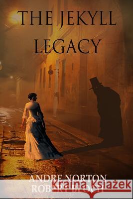 The Jekyll Legacy Andre Norton Robert Bloch 9781680680188 Ethan Ellenberg Literary Agency - książka