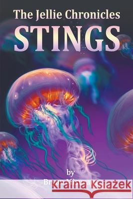 The Jellie Chronicles: Stings Bryan Misuraca 9781950860296 Strategic Book Publishing & Rights Agency, LL - książka