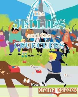 The Jellies and the Crunchers Matt Bell 9781646708543 Covenant Books - książka