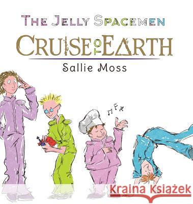 The Jelly Spacemen: Cruise to Earth Sallie Moss 9781788489980 Austin Macauley - książka