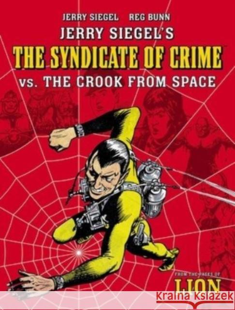 The Jerry Siegel's Syndicate of Crime vs. The Crook From Space Jerry Siegel 9781786189738 Rebellion - książka
