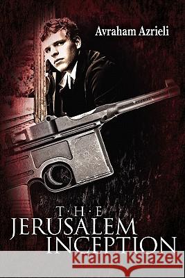 The Jerusalem Inception Avraham Azrieli 9781451549515 Createspace - książka