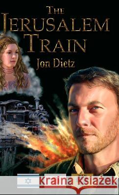 The Jerusalem Train Jon Dietz 9781412200097 Trafford Publishing - książka