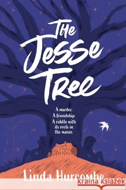 The Jesse Tree: A murder. A friendship. A summer of discovery. Linda Hurcombe 9781903360323 Orphans Publishing - książka