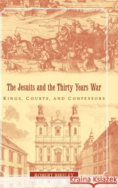 The Jesuits and the Thirty Years War Bireley, Robert 9780521820172 Cambridge University Press - książka