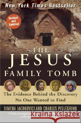 The Jesus Family Tomb Simcha Jacobovici Charles Pellegrino 9780061205347 HarperOne - książka