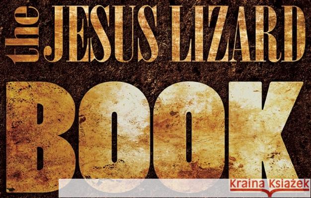 The Jesus Lizard Book The Jesus Lizard 9781617750809 Akashic Books - książka