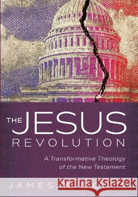 The Jesus Revolution James M. Scott 9781666746587 Cascade Books - książka