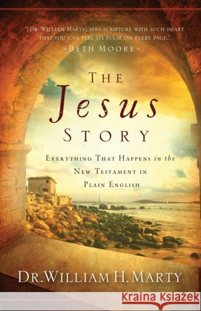 The Jesus Story: Everything That Happens in the New Testament in Plain English Marty, William H. 9780764210938  - książka