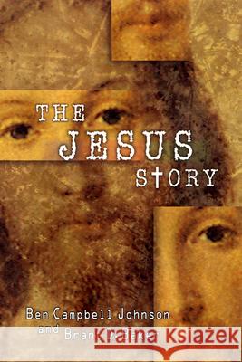 The Jesus Story: The Most Remarkable Life of All Time Ben Campbell Johnson, Brant D. Baker 9780664501174 Westminster/John Knox Press,U.S. - książka