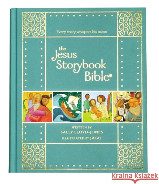 The Jesus Storybook Bible Gift Edition: Every Story Whispers His Name Sally Lloyd-Jones Jago 9780310761006 Zonderkidz - książka