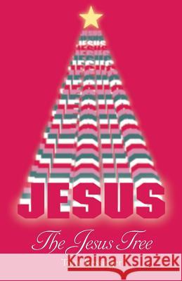 The Jesus Tree Tony Kessinger 9781979223539 Createspace Independent Publishing Platform - książka