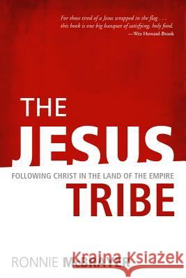 The Jesus Tribe: Following Christ in the Land of the Empire Ronnie McBrayer 9781573125925 Smyth & Helwys Publishing - książka