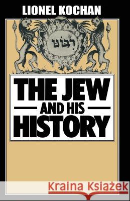 The Jew and His History Lionel Kochan 9781349028320 Palgrave MacMillan - książka