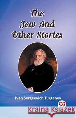 The Jew And Other Stories Ivan Sergeevich Turgenev 9789362760838 Double 9 Books - książka