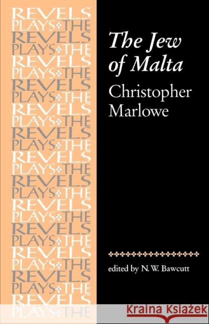 The Jew of Malta: Christopher Marlowe Bawcutt, N. 9780719016189 Manchester University Press - książka