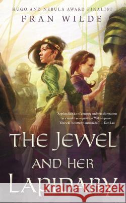 The Jewel and Her Lapidary Wilde, Fran 9780765389831 Tor.com - książka